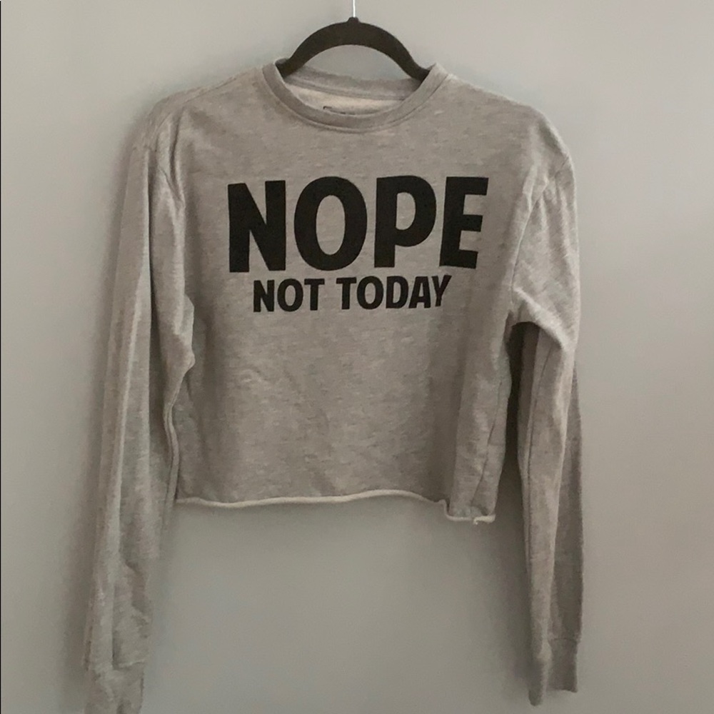 Nope Not Today Cropped Crewneck Sweater XS